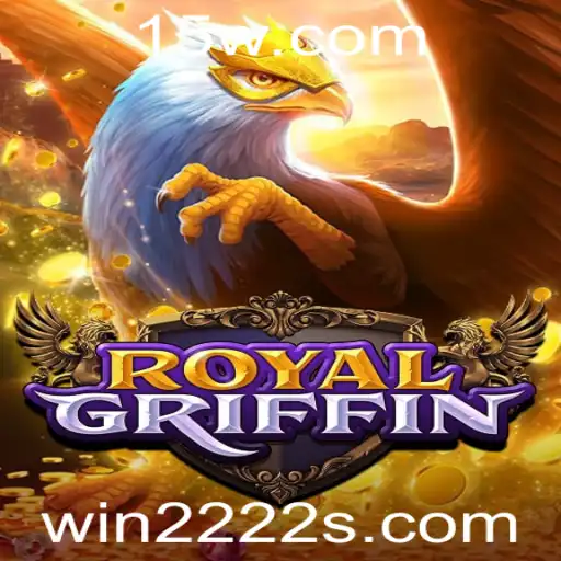 win222 - Explorando o Fascinante Mundo do Jogo RoyalGriffin